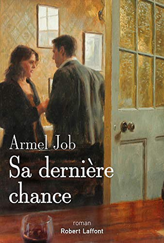 Sa dernière chance - Armel Job (Rentrée Littérature 2021)