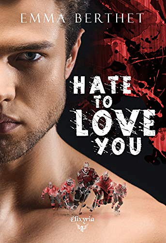 Hate to love you - Emma Berthet (2021)