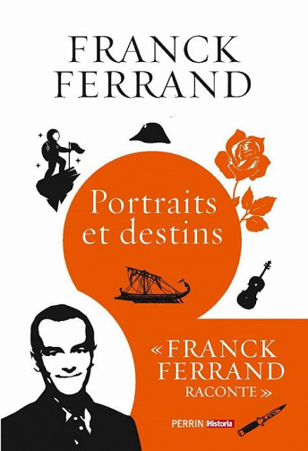 Portraits et destins - Franck Ferrand (2021)