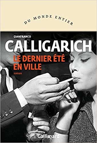 Le dernier été en ville - Gianfranco Calligarich (2021)