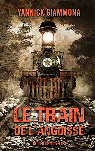 Le Train de l'Angoisse - Yannick Giammona (2021)