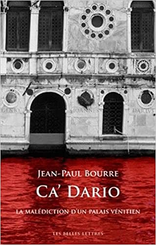 Ca'Dario, la malédiction d'un palais vénitien - Jean-Paul Bourre
