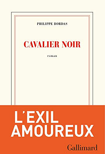 Cavalier noir - Philippe Bordas (Rentrée Littérature 2021)