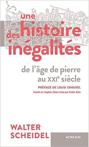 Une histoire des inégalités: De l'âge de pierre au XXIe siècle - Walter Scheidel (2021)