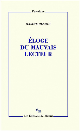Éloge du mauvais lecteur - Maxime Decout (2021)