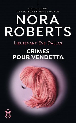 Crimes pour Vendetta (Lieutenant Eve Dallas T49) - Nora Roberts (2021)