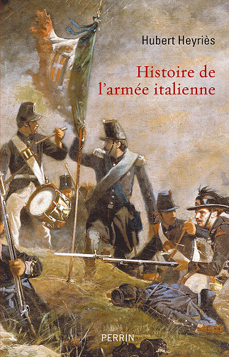 Histoire de l'armée italienne - Hubert Heyriès (2021)