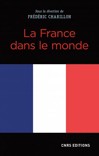 La France dans le monde - Frédéric Charillon (2021)