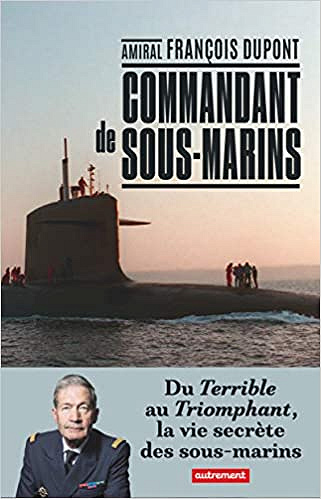 Commandant de sous-marins - Amiral François Dupont