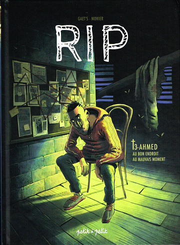 RIP - Tome 3 - Ahmed - Au bon endroit au mauvais moment