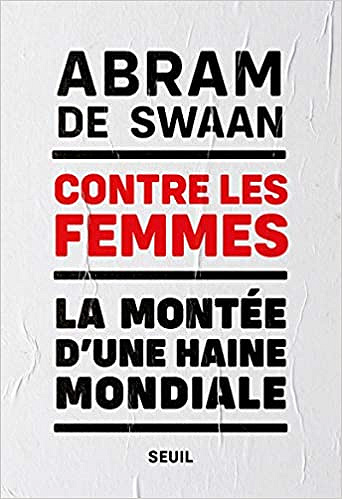 Contre les femmes. La montée d'une haine mondiale - Abram (de) Swaan (2021)