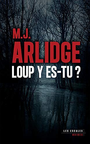 Loup y es-tu ? - M. J. ARLIDGE (2021)