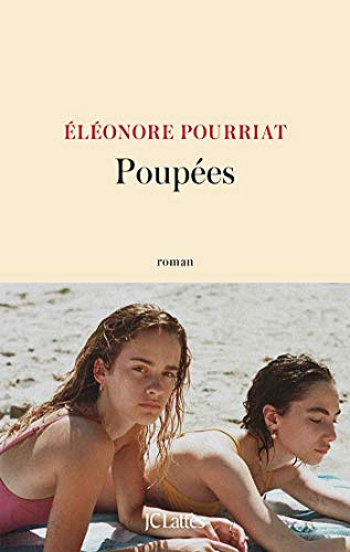 Poupées - Éléonore Pourriat (Rentrée Littérature 2021)