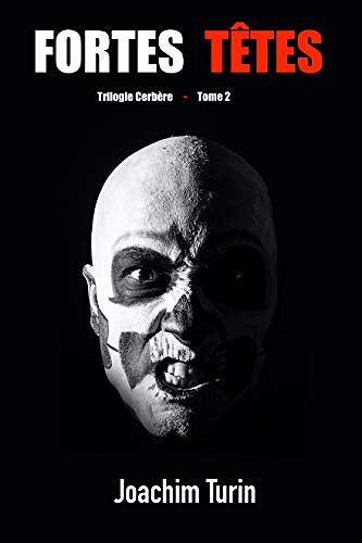 Fortes Têtes: Trilogie Cerbère - Tome 2 - Joachim Turin (2021)