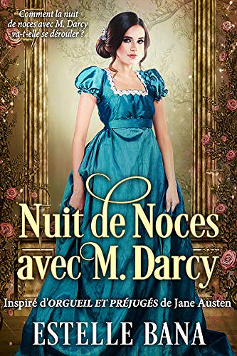 Nuit de Noces avec M. Darcy (Orgueil et Pemberley, Tome 2) - Estelle Bana (2021)