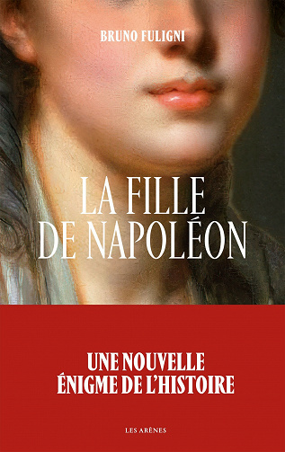 La Fille de Napoléon - Bruno Fuligni (2021)