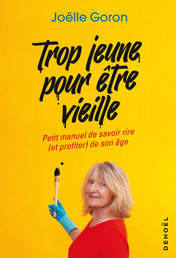 Trop jeune pour être vieille - Joëlle Goron (2021)