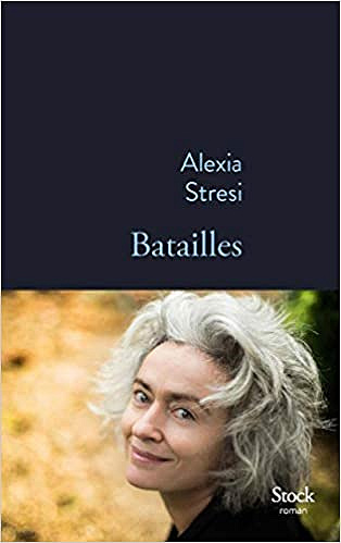 Batailles - Alexia Stresi (Rentrée Littérature 2021)