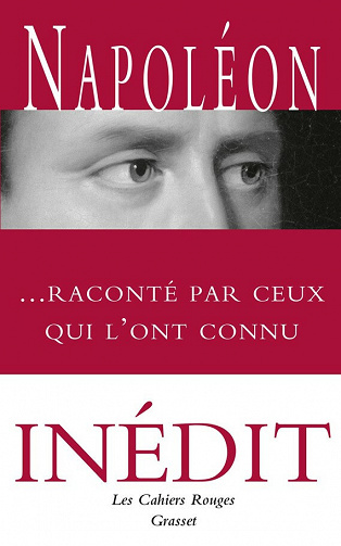 Napoléon raconté par ceux qui l'ont connu - Arthur Chevallier et Collectif