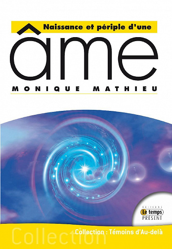 Naissance et périple d'une âme - Monique Mathieu