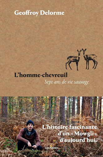 L'Homme-chevreuil - Sept ans de vie sauvage - Geoffroy Delorme (2021)