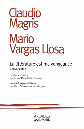 La littérature est ma vengeance - Mario Vargas Llosa, Claudio Magris (2021)