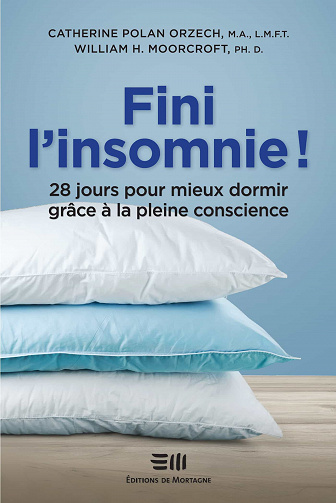 Fini l'insomnie !: 28 jours pour mieux dormir grâce à la pleine conscience - Catherine Polan Orzech, William H. Moorcroft (2021)