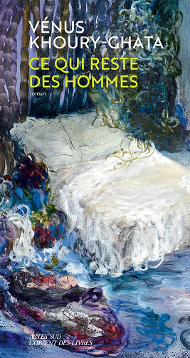 Ce qui reste des hommes - Vénus Khoury-Ghata (2021)