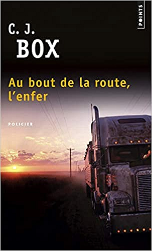 Au bout de la route, l'enfer - C. j. Box