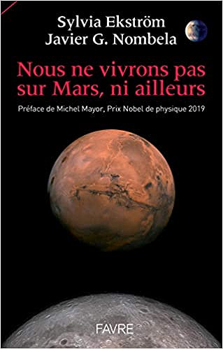 Nous ne vivrons pas sur Mars, ni ailleurs - Sylvia Ekstrom , Javier g. Nombela (2020)