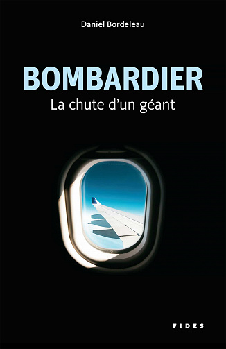 Bombardier: La chute d'un géant - Daniel Bordeleau (2021)