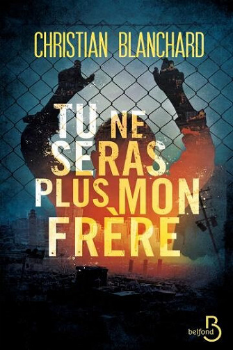 Tu ne seras plus mon frère - Christian Blanchard (2021)