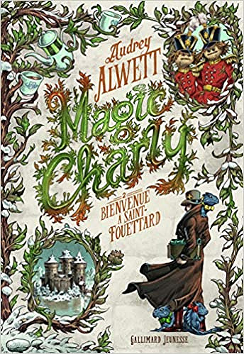 Magic Charly (Tome 2-Bienvenue à Saint-Fouettard) - Audrey Alwett (2021)
