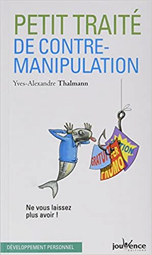 Petit Traite de Contre-Manipulation - Yves-Alexandre Thalmann