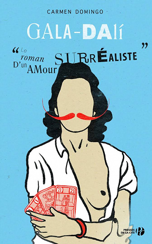 Gala-Dali : Le Roman d'un amour surréaliste - Carmen DOMINGO