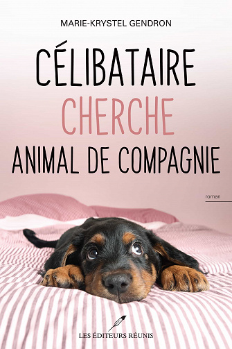 Célibataire cherche animal de compagnie - Marie-Krystel Gendron (2021)