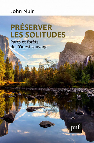 Préserver les solitudes: Parcs et forêts de l'Ouest sauvage - John Muir (2020)