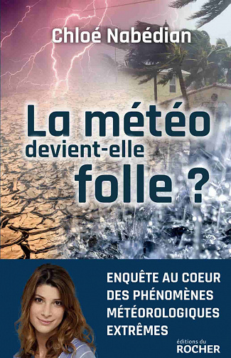 La météo devient-elle folle ? - Chloé Nabédian