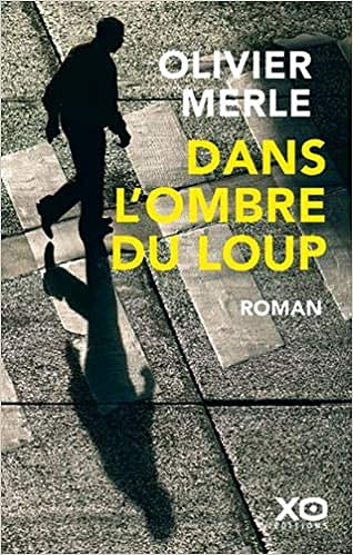 Dans l'ombre du loup - Olivier Merle (2021)
