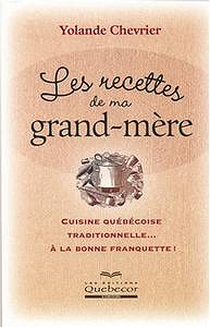 Les recettes de ma grand-mère - Yolande Chevrier