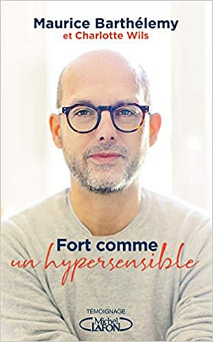 Fort comme un hypersensible - Maurice Barthélemy & Charlotte Wils (2021)
