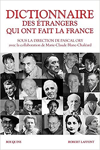 Dictionnaire des étrangers qui ont fait la France - Pascal Ory
