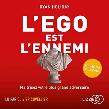 L'égo est l'ennemi - Ryan Holiday