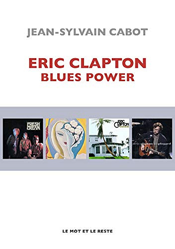 Eric Clapton: Blues Power - Jean-Sylvain CABOT (2021)