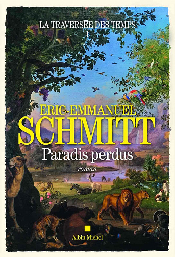 Paradis perdus (La Traversée des temps, T1) - Éric-Emmanuel Schmitt  (2021)