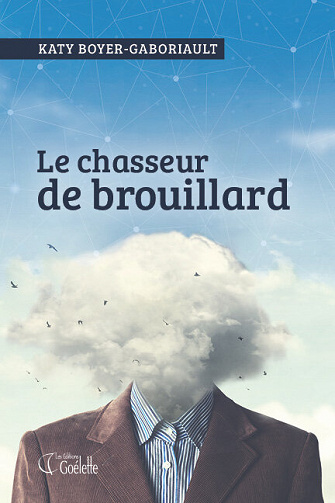 Le chasseur de brouillard - Katy Boyer-Gaboriault