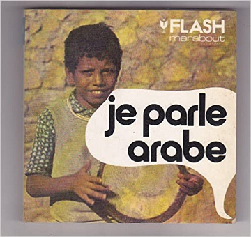 Flash Marabout - Je parle arabe en 14 lecons amusantes