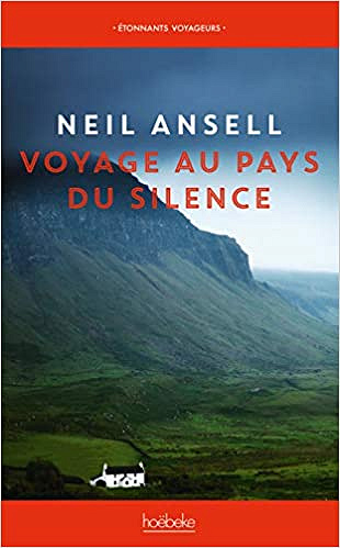 Voyage au pays du silence - Neil Ansell (2021)