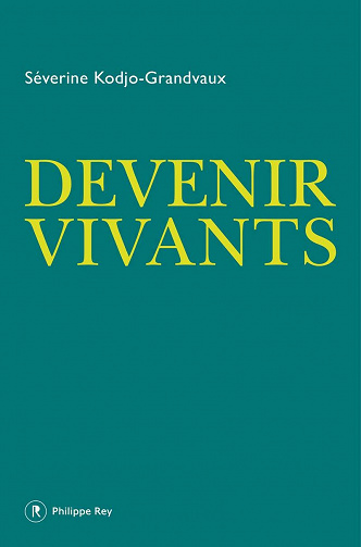 Devenir vivants - Severine Kodjo-grandvaux (2021)