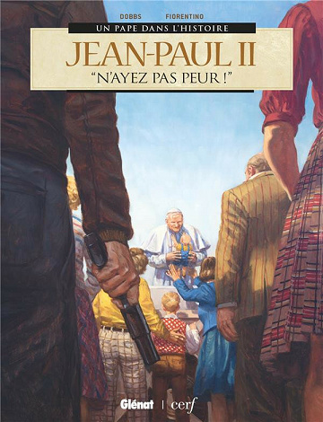 Un Pape dans l'Histoire - Tome 03 -  Jean-Paul II - N'ayez pas peur !